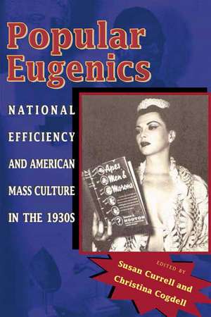 Popular Eugenics: National Efficiency and American Mass Culture in the 1930s de Susan Currell