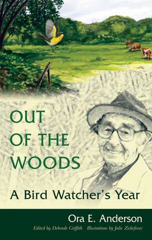 Out of the Woods: A Bird Watcher’s Year de Ora E. Anderson