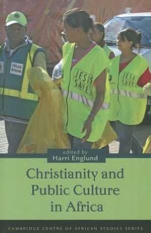 Christianity and Public Culture in Africa de Harri Englund