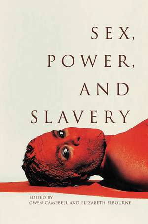 Sex, Power, and Slavery de Gwyn Campbell