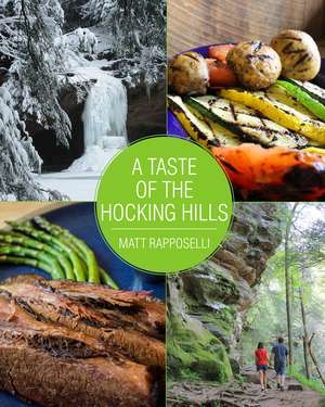 A Taste of the Hocking Hills de Matt Rapposelli