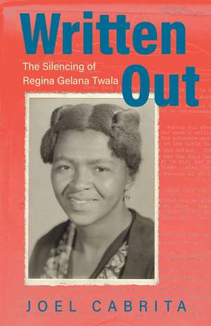 Written Out: The Silencing of Regina Gelana Twala de Joel Cabrita