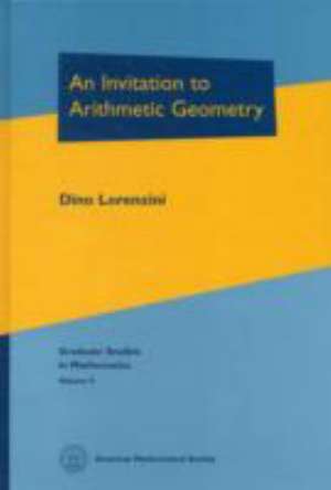 An Invitation to Arithmetic Geometry de Dino Lorenzini