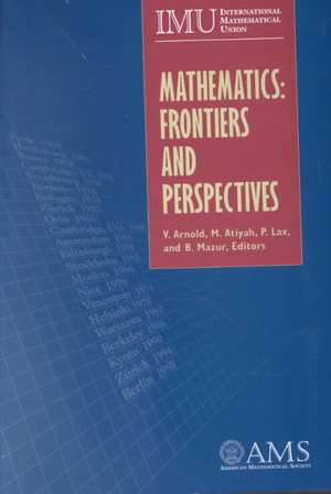 Mathematics: Frontiers and Perspectives de V. Arnold