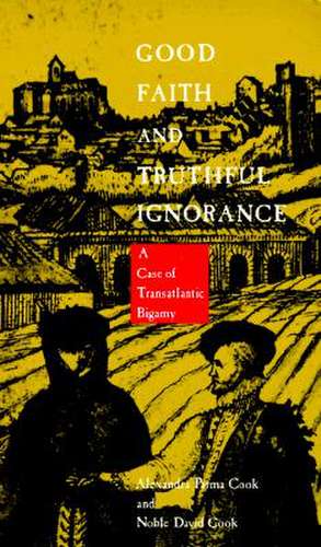 Good Faith and Truthful Ignorance – A Case of Transatlantic Bigamy de Noble David Cook