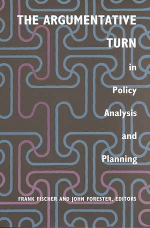 The Argumentative Turn in Policy Analysis and Planning de Frank Fischer