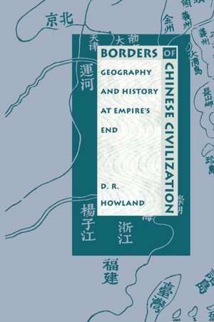 Borders of Chinese Civilization de Douglas Howland