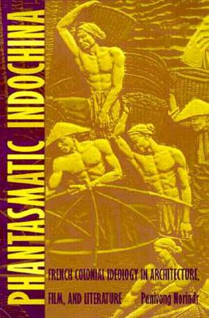 Phantasmatic Indochina de Panivong Norindr