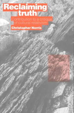 Reclaiming Truth-PB de Christopher Norris