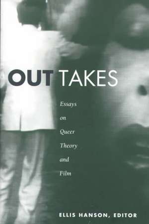 Out Takes – Essays on Queer Theory and Film de Ellis Hanson