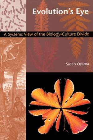 Evolution`s Eye – A Systems View of the Biology–Culture Divide de Susan Oyama