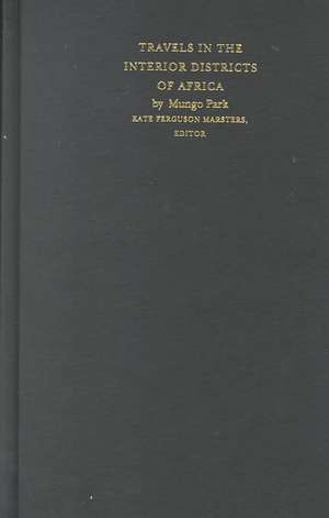 Travels in the Interior Districts of Africa de Mungo Park