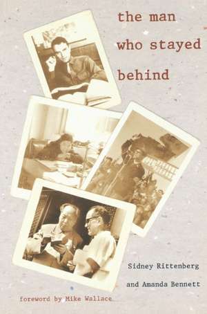 The Man Who Stayed Behind de Sidney Rittenberg