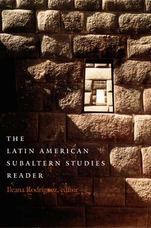 The Latin American Subaltern Studies Reader de Iliana Yamileth Rodriguez