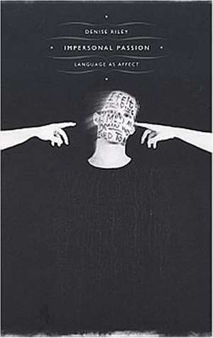 Impersonal Passion de Denise Riley