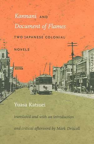 Kannani and Document of Flames – Two Japanese Colonial Novels de Katsuei Yuasa