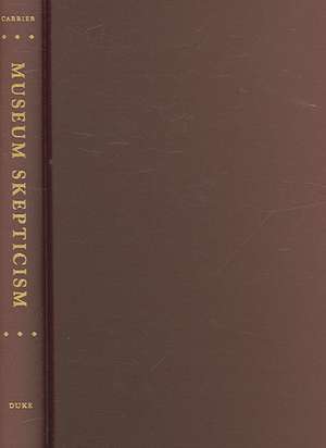 Museum Skepticism de David Carrier