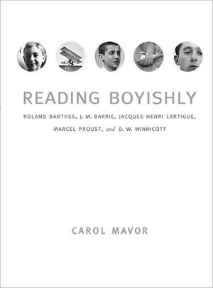 Reading Boyishly – Roland Barthes, J. M. Barrie, Jacques Henri Lartigue, Marcel Proust, and D. W. Winnicott de Carol Mavor