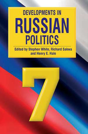 Developments in Russian Politics 7 de Stephen White