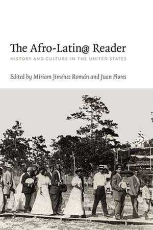 The Afro–Latin@ Reader – History and Culture in the United States de Miriam Jiménez Román