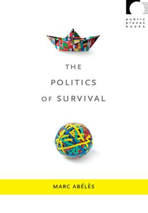 The Politics of Survival de Julie Kleinman