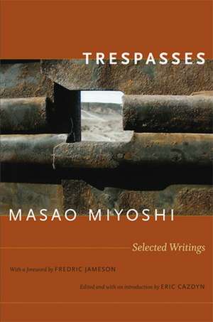 Trespasses – Selected Writings de Masao Miyoshi