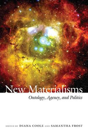 New Materialisms – Ontology, Agency, and Politics de Diana Coole