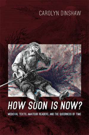 How Soon Is Now? de Carolyn Dinshaw