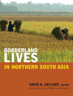 Borderland Lives in Northern South Asia de David N. Gellner