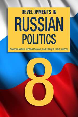 Developments in Russian Politics 8 de Stephen White