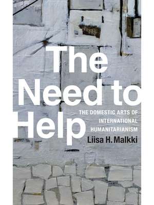 The Need to Help de Liisa H. Malkki