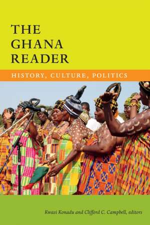 The Ghana Reader – History, Culture, Politics de Kwasi Konadu