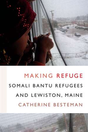Making Refuge de Catherine Besteman