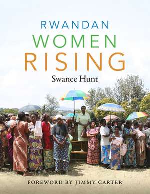 Rwandan Women Rising de Swanee Hunt