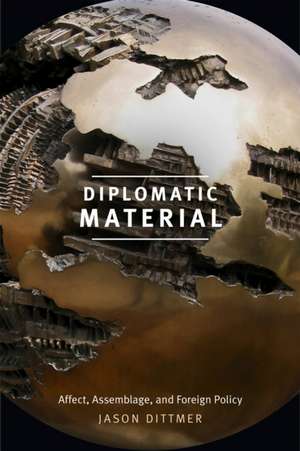 Diplomatic Material de Jason Dittmer