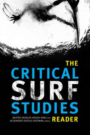 The Critical Surf Studies Reader de Dexter Zavalza Hough–snee