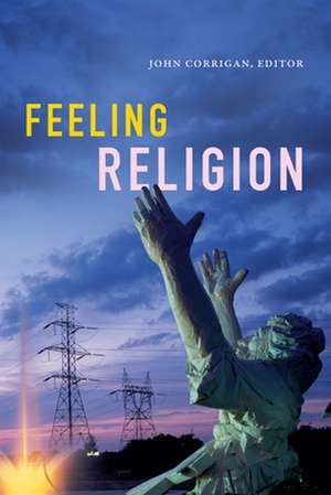 Feeling Religion de John Corrigan