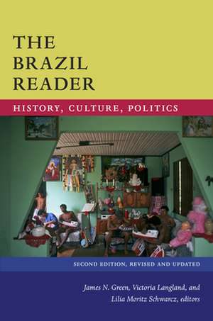 The Brazil Reader – History, Culture, Politics de James N. Green