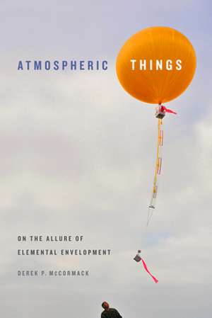 Atmospheric Things de Derek P McCormack