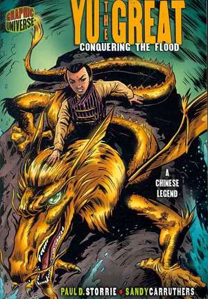 Yu the Great: Conquering the Flood, a Chinese Legend de Paul D. Storrie