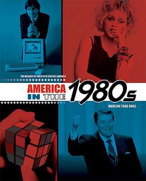 America in the 1980s de Marlene Targ Brill