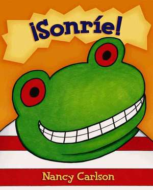 Sonrie! de Nancy Carlson