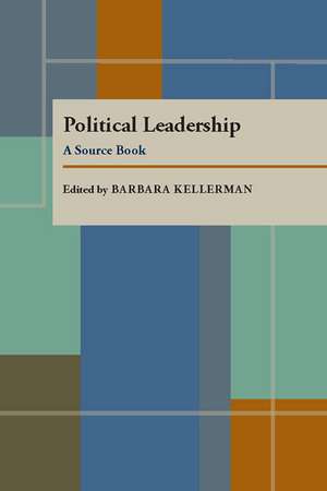 Political Leadership: A Source Book de Barbara Kellerman