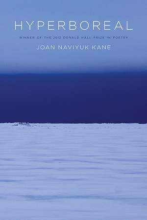 Hyperboreal de Joan Naviyuk Kane