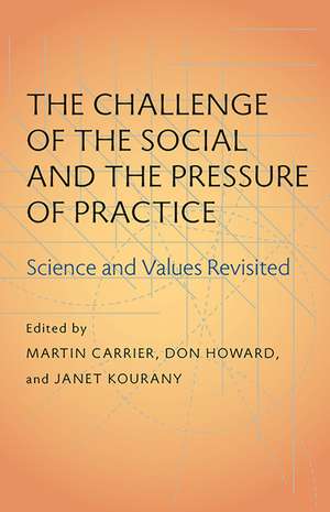 The Challenge of the Social and the Pressure of Practice: Science and Values Revisited de Martin Carrier