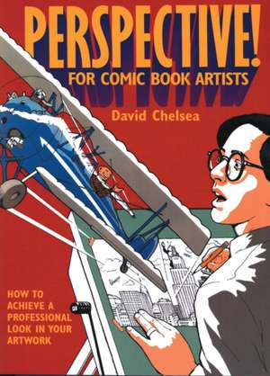 Perspective! For Comic Book Artists de D Chelsea