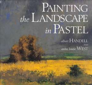 Painting the Landscape in Pastel de A Handell