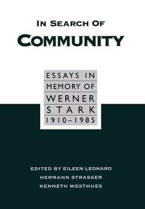 In Search of Community – Essays in Memory of Werner Stark, 1905–85 de Eileen B. Leonard