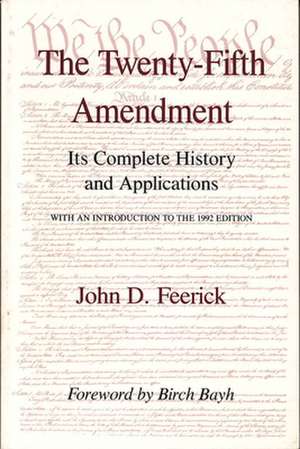 The Twenty-Fifth Amendment de John D. Feerick