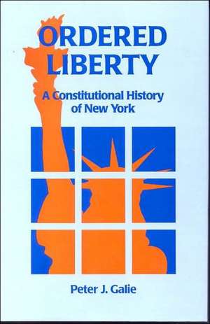 Ordered Liberty de Peter J. Galie